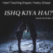 Ishq Kiya Hai?|Heart Touching Shayari | Hindi Video